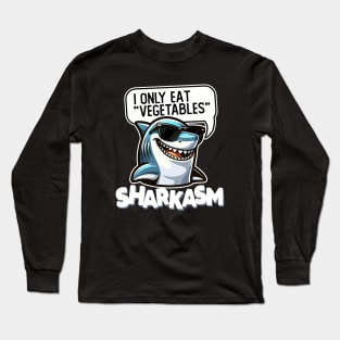 Funny Sarcastic Shark Sharkasm Long Sleeve T-Shirt